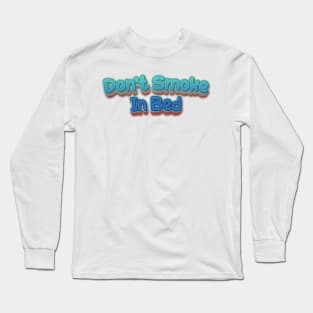 Don't Smoke In Bed (Nina Simone) Long Sleeve T-Shirt